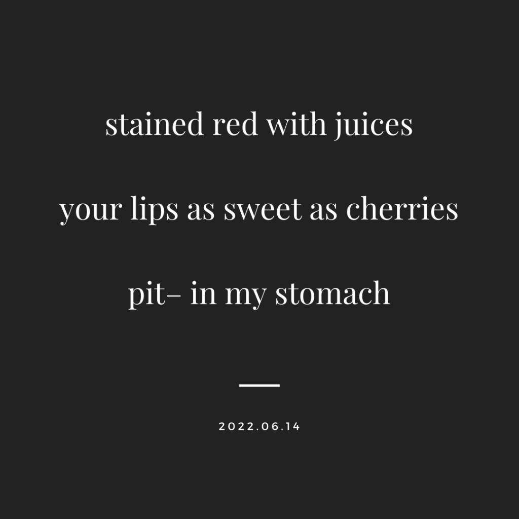 love haiku reading stained red with juices your lips as sweet as cherries pit in my stomach
